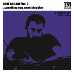 Dave Arcari : Vol 2. ...Something New, Something Blue